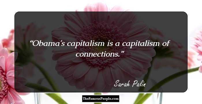 Obama's capitalism is a capitalism of connections.