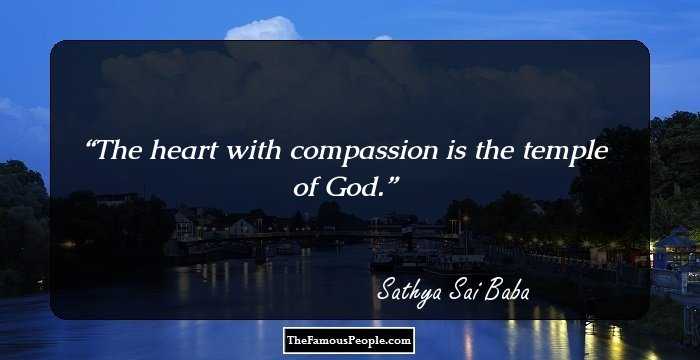 The heart with compassion is the temple of God.