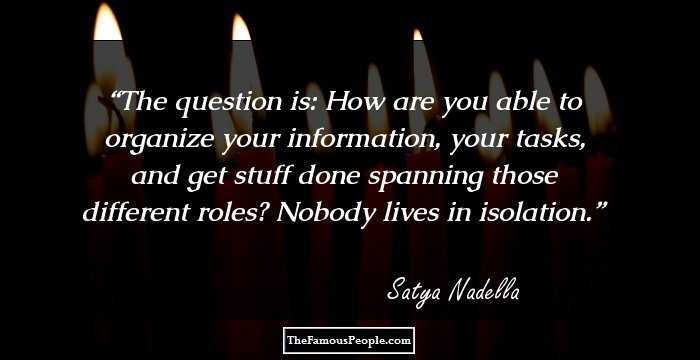 The question is: How are you able to organize your information, your tasks, and get stuff done spanning those different roles? Nobody lives in isolation.