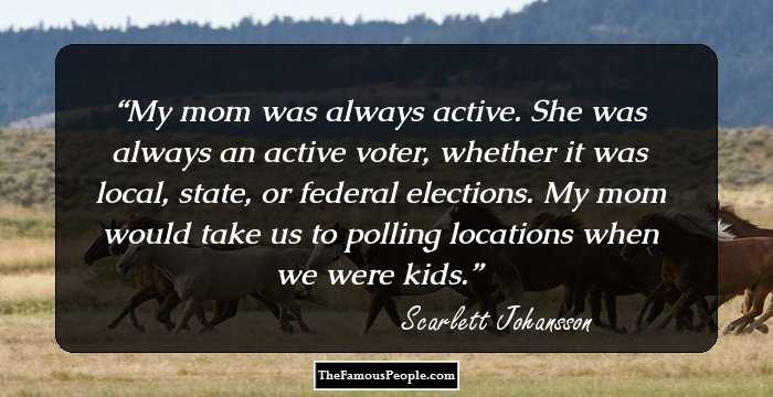 My mom was always active. She was always an active voter, whether it was local, state, or federal elections. My mom would take us to polling locations when we were kids.