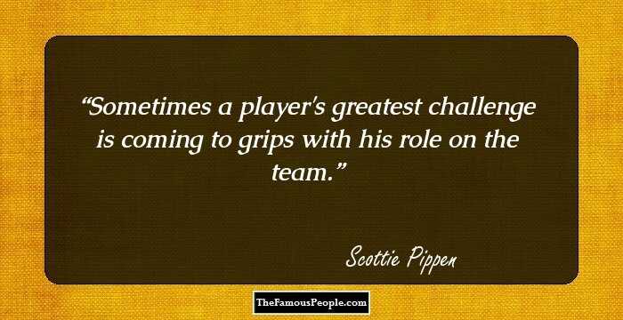 Sometimes a player's greatest challenge is coming to grips with his role on the team.