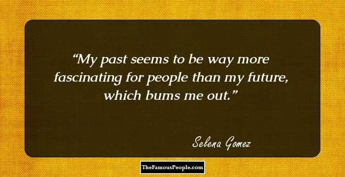 My past seems to be way more fascinating for people than my future, which bums me out.