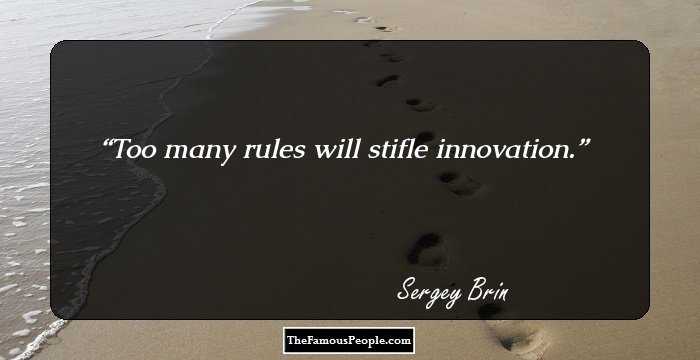 Too many rules will stifle innovation.