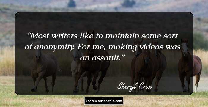 Most writers like to maintain some sort of anonymity. For me, making videos was an assault.