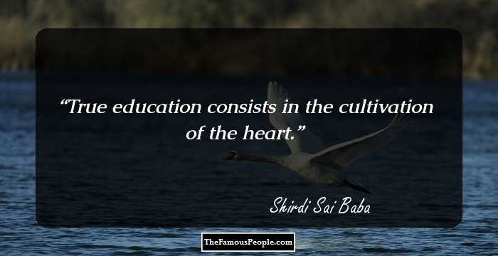 True education consists in the cultivation of the heart.