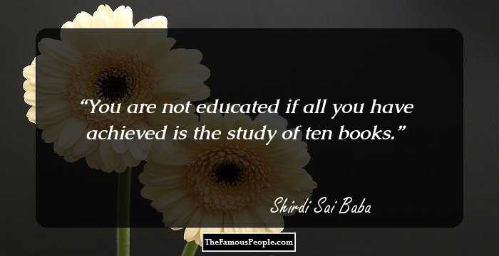 You are not educated if all you have achieved is the study of ten books.