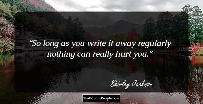 So long as you write it away regularly nothing can really hurt you.