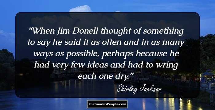 When Jim Donell thought of something to say he said it as often and in as many ways as possible, perhaps because he had very few ideas and had to wring each one dry.