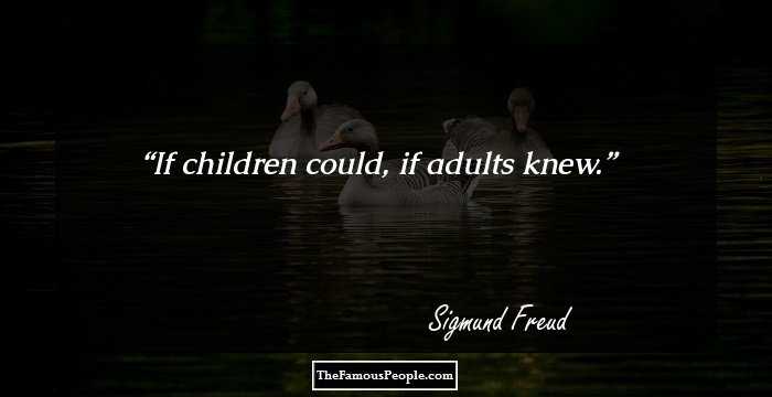 If children could, if adults knew.