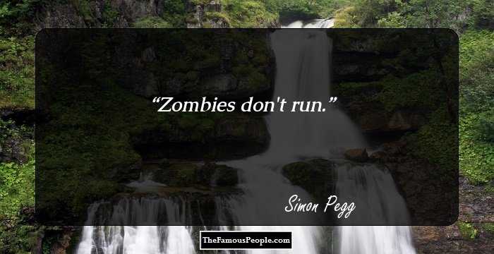 Zombies don't run.