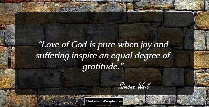 Love of God is pure when joy and suffering inspire an equal degree of gratitude.