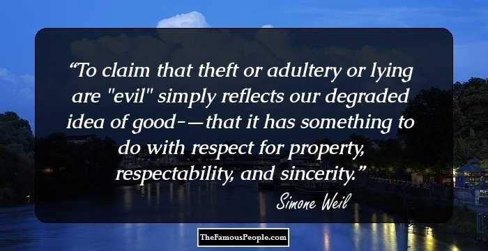 To claim that theft or adultery or lying are 
