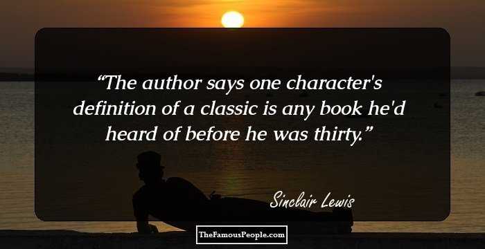 The author says one character's definition of a classic is any book he'd heard of before he was thirty.