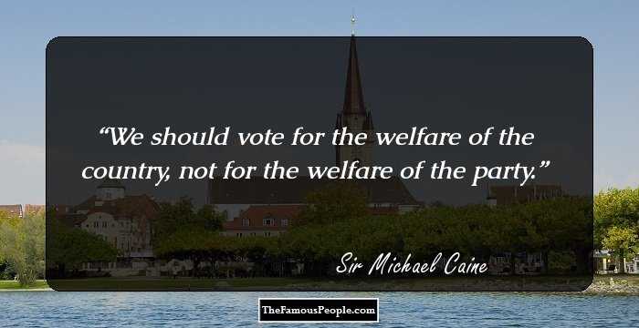 We should vote for the welfare of the country, not for the welfare of the party.