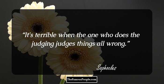 It's terrible when the one who does the judging judges things all wrong.