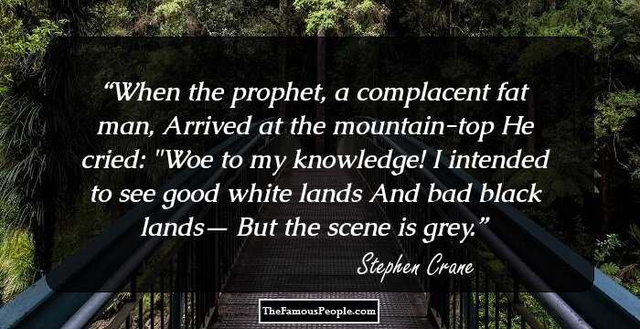 When the prophet, a complacent fat man,
Arrived at the mountain-top
He cried: 