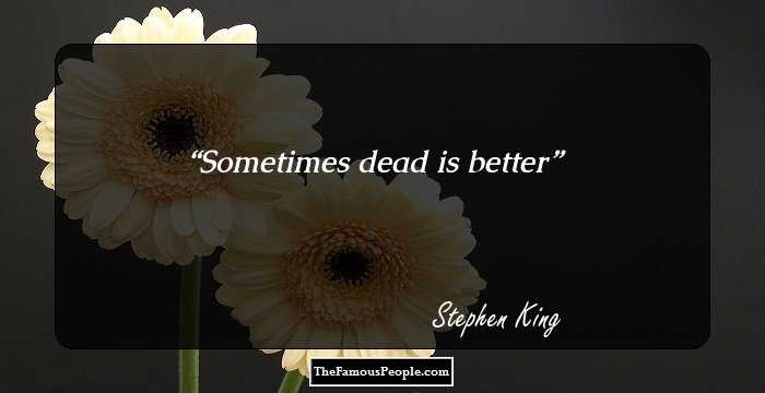 Sometimes dead is better