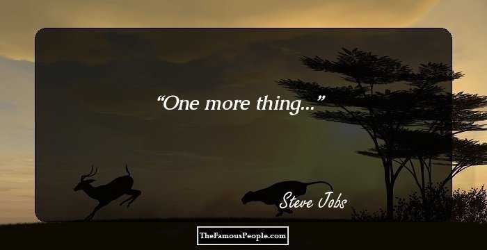 One more thing...