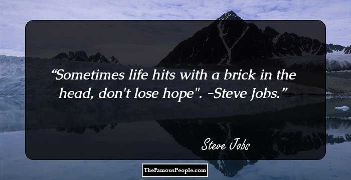 Sometimes life hits with a brick in the head, don't lose hope