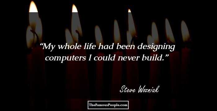 My whole life had been designing computers I could never build.