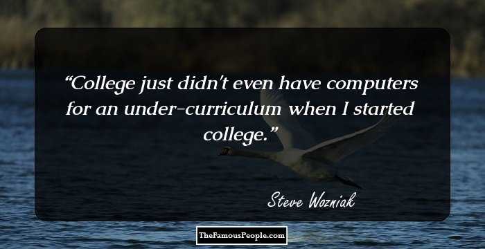 College just didn't even have computers for an under-curriculum when I started college.