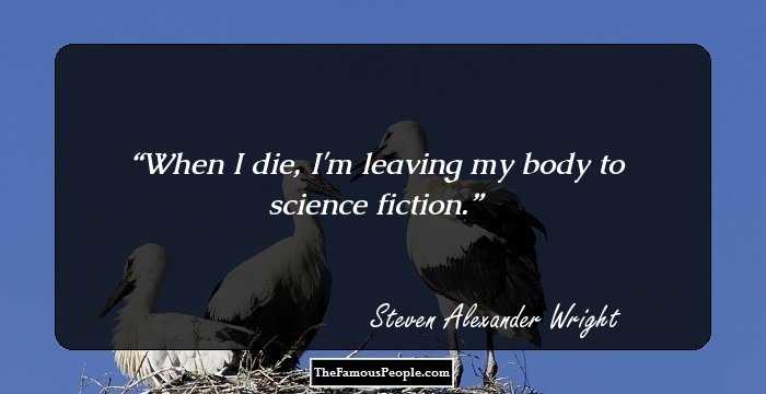 When I die, I'm leaving my body to science fiction.