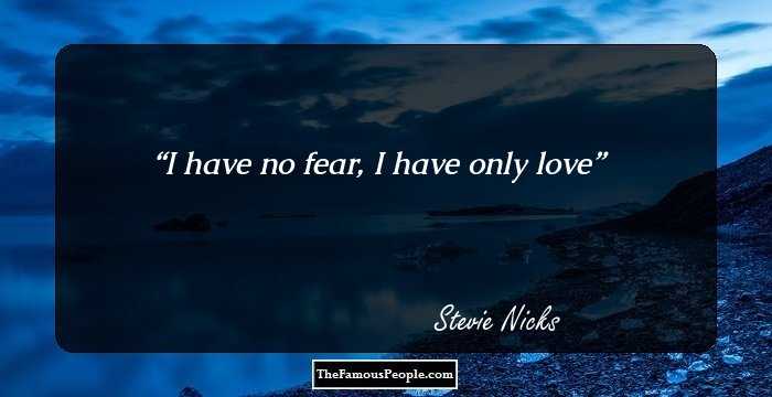 I have no fear, I have only love