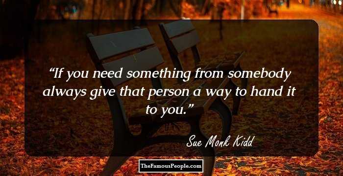 If you need something from somebody always give that person a way to hand it to you.
