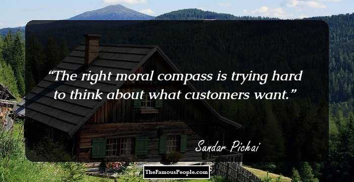 The right moral compass is trying hard to think about what customers want.