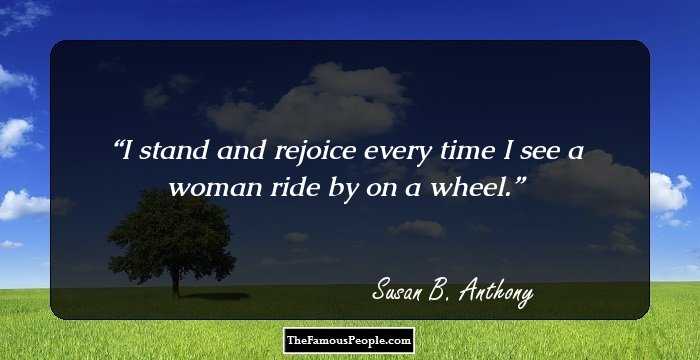 I stand and rejoice every time I see a woman ride by on a wheel.
