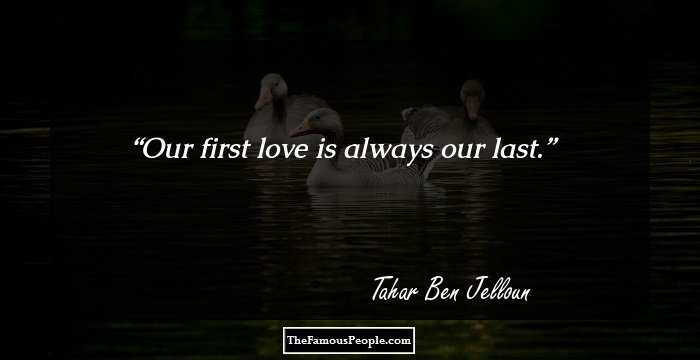 Our first love is always our last.