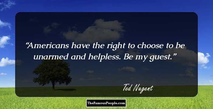 Americans have the right to choose to be unarmed and helpless. Be my guest.