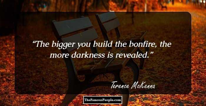 The bigger you build the bonfire, the more darkness is revealed.