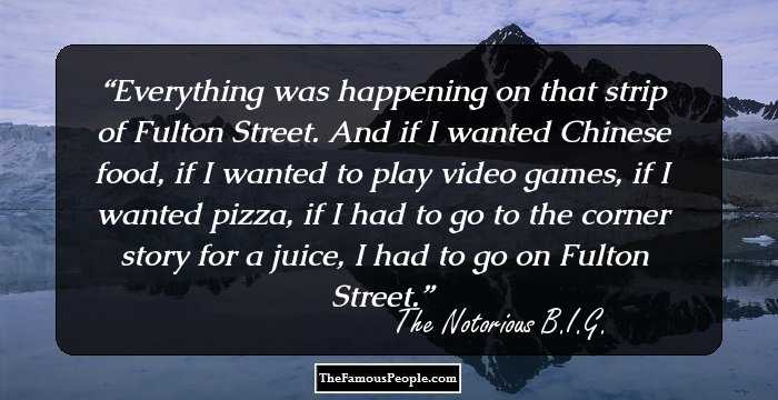 Everything was happening on that strip of Fulton Street. And if I wanted Chinese food, if I wanted to play video games, if I wanted pizza, if I had to go to the corner story for a juice, I had to go on Fulton Street.