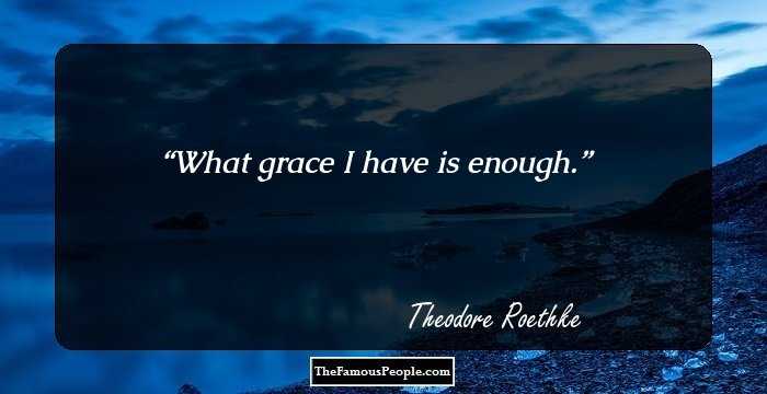 What grace I have is enough.