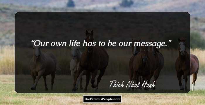 Our own life has to be our message.