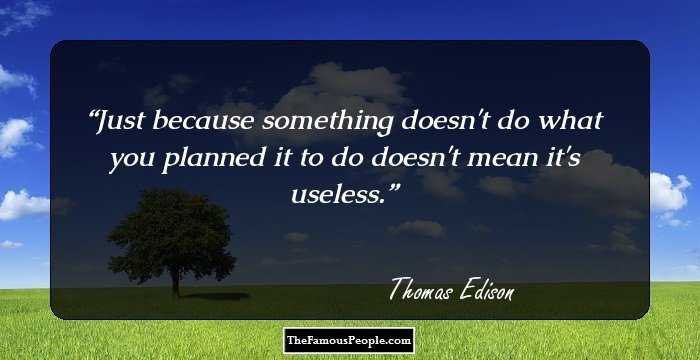 Just because something doesn't do what you planned it to do doesn't mean it's useless.