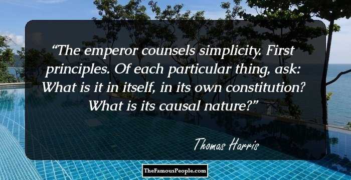 The emperor counsels simplicity. First principles. Of each particular thing, ask: What is it in itself, in its own constitution? What is its causal nature?