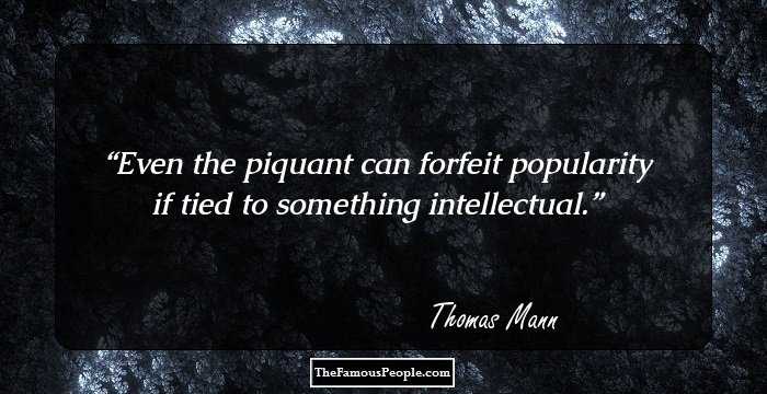 Even the piquant can forfeit popularity if tied to something intellectual.