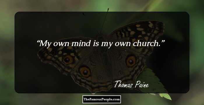 My own mind is my own church.