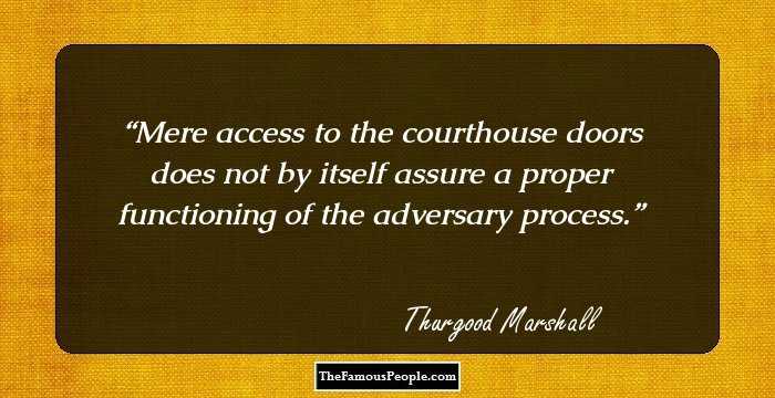 Mere access to the courthouse doors does not by itself assure a proper functioning of the adversary process.
