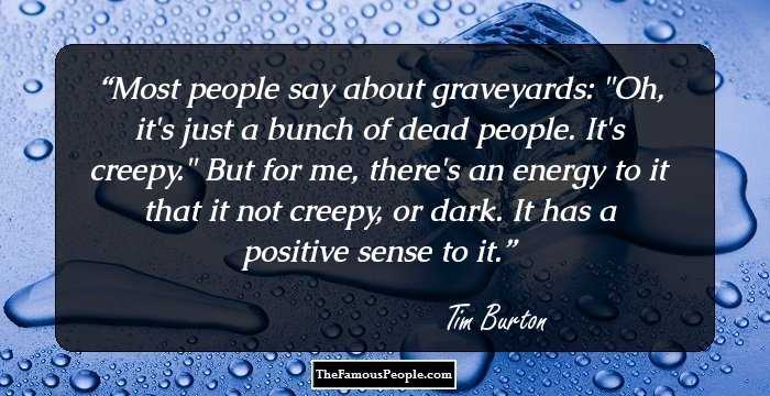Most people say about graveyards: 