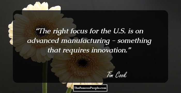 The right focus for the U.S. is on advanced manufacturing - something that requires innovation.