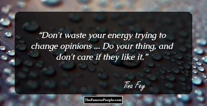 Don't waste your energy trying to change opinions ... Do your thing, and don't care if they like it.