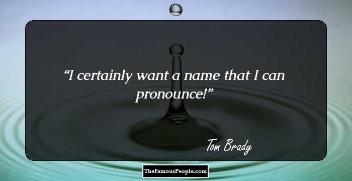 I certainly want a name that I can pronounce!