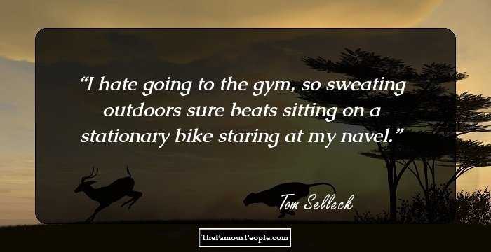 I hate going to the gym, so sweating outdoors sure beats sitting on a stationary bike staring at my navel.