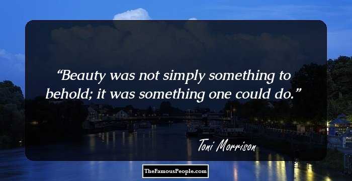 Beauty was not simply something to behold; it was something one could do.