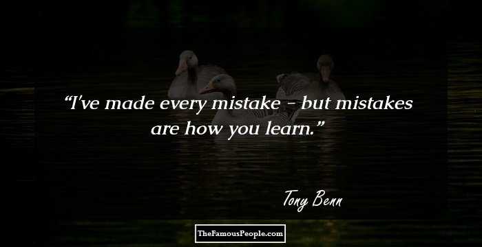 I've made every mistake - but mistakes are how you learn.