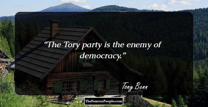The Tory party is the enemy of democracy.