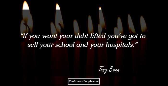 If you want your debt lifted you've got to sell your school and your hospitals.